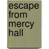 Escape From Mercy Hall