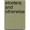 Etcetera And Otherwise by Sean Stanley