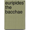 Euripides' The Bacchae door David Greig