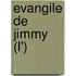 Evangile De Jimmy (L')