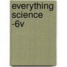 Everything Science -6v door Marcia S. Freeman