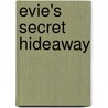 Evie's Secret Hideaway door Liss Norton