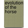 Evolution of the Horse by Frederic P. Miller