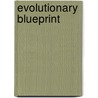 Evolutionary Blueprint by Danica Green