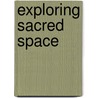 Exploring Sacred Space door Kristen Ann