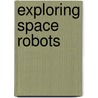 Exploring Space Robots door Deborah Kops