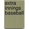 Extra Innings Baseball door Paul Adomites