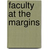 Faculty At The Margins door Nancy Van Note Chism