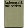 Fadengrafik mit Perlen by Elisabeth Eder