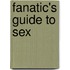 Fanatic's Guide To Sex