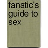 Fanatic's Guide To Sex by Roland Fiddy