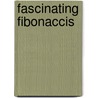 Fascinating Fibonaccis by Trudi H. Garland