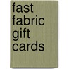 Fast Fabric Gift Cards door Kendra L. Maclean