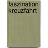 Faszination Kreuzfahrt by Horst Radtke