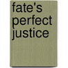 Fate's Perfect Justice by Ofer Mazar
