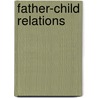 Father-Child Relations by Barry S. Hewlett