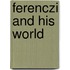 Ferenczi And His World