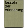 Fesseln der Erinnerung door Nalini Singh