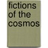 Fictions Of The Cosmos