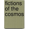 Fictions Of The Cosmos by Frederique Ait-Touati