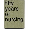 Fifty Years of Nursing door Shirley Waite