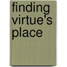 Finding Virtue's Place by S. Lance Denning