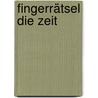 Fingerrätsel Die Zeit door Almuth Bartl