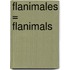 Flanimales = Flanimals