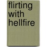 Flirting With Hellfire door Paul Whitfield