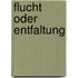 Flucht Oder Entfaltung
