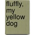 Fluffly, My Yellow Dog