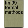 Fm 99 - Formal Methods door Jim Woodcock