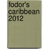 Fodor's Caribbean 2012