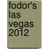 Fodor's Las Vegas 2012