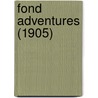 Fond Adventures (1905) by Maurice Henry Hewlett