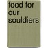 Food for Our Souldiers