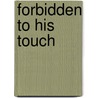 Forbidden To His Touch by Natasha Tate