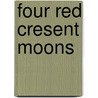 Four Red Cresent Moons door Julie McNeill