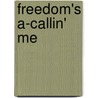 Freedom's A-Callin' Me door Ntozake Shange