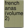 French Anas (Volume 2) by Jacques D. Du Perron