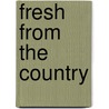 Fresh from the Country by Miss Read