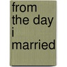 From the Day I Married door Isaac Fiifi Bankah