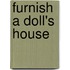 Furnish A Doll's House