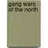 Gang Wars Of The North