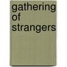Gathering Of Strangers door Robert C. Worley