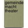 Gemeinde macht Theater door Monika Schunk