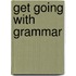 Get Going With Grammar