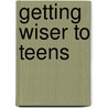 Getting Wiser to Teens by Peter Zollo