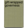 Gift-Wrapped Governess door Sophia James