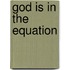 God Is In The Equation